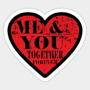 Me & you together forever Sticker